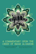 Load image into Gallery viewer, A Commentary on the Creed of Imam alDardir, Translation  and commentary by Siddiq Adam Mitha