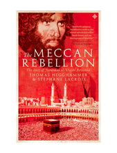 Load image into Gallery viewer, The Meccan Rebellion: The Story of Juhayman al-Utaybi Revisited