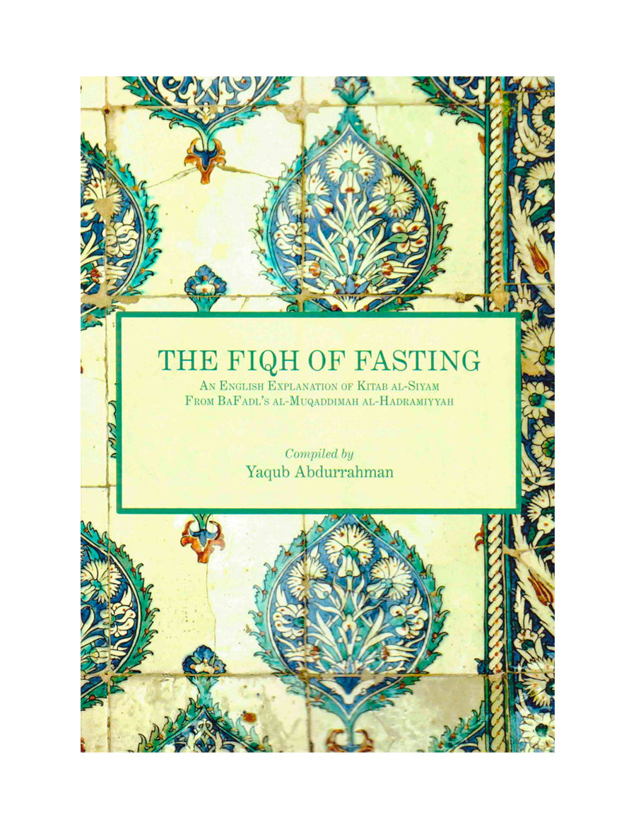 The Fiqh Of Fasting An English Explanation Of Kitab Al-Siyam From BaFa ...