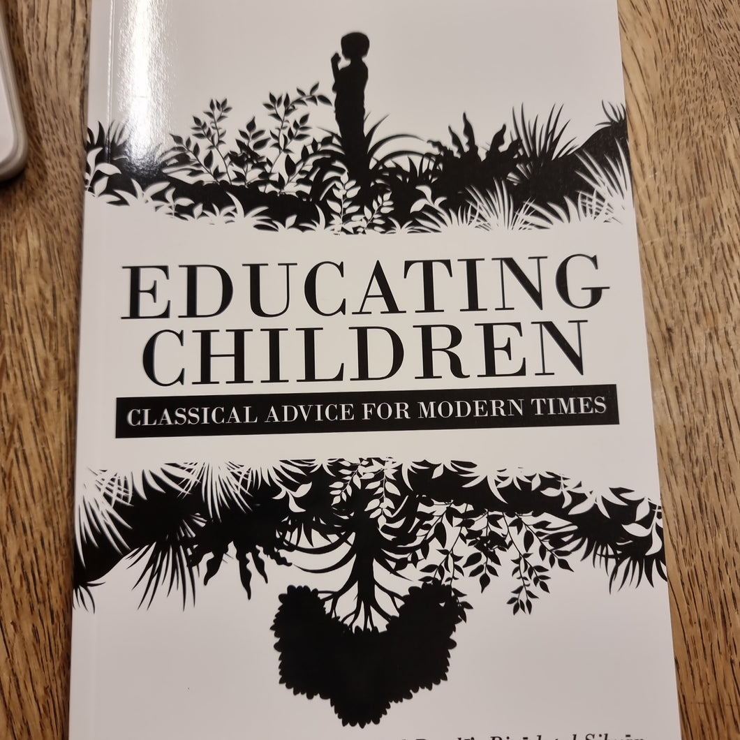 Educating Children,Classical Advice for Modern Times