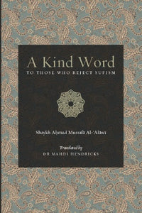 A Kind Word To Those Who Reject Sufism