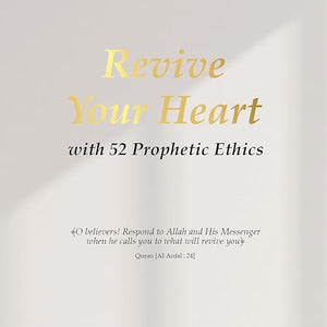 Revive Your Heart with 53 Prophetic Ethics