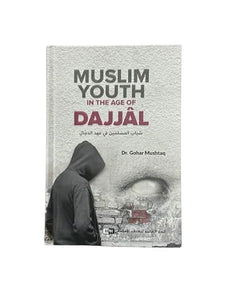 Muslim Youth in the Age of Dajjal By (IIPH) Hardcover – 31 May 2024
by Dr. Gohar Mushtaq (Author)

Muslim Youth in the Age of Dajjal" is a thought-provoking book that delves into the challenges faced by young Muslims in today's