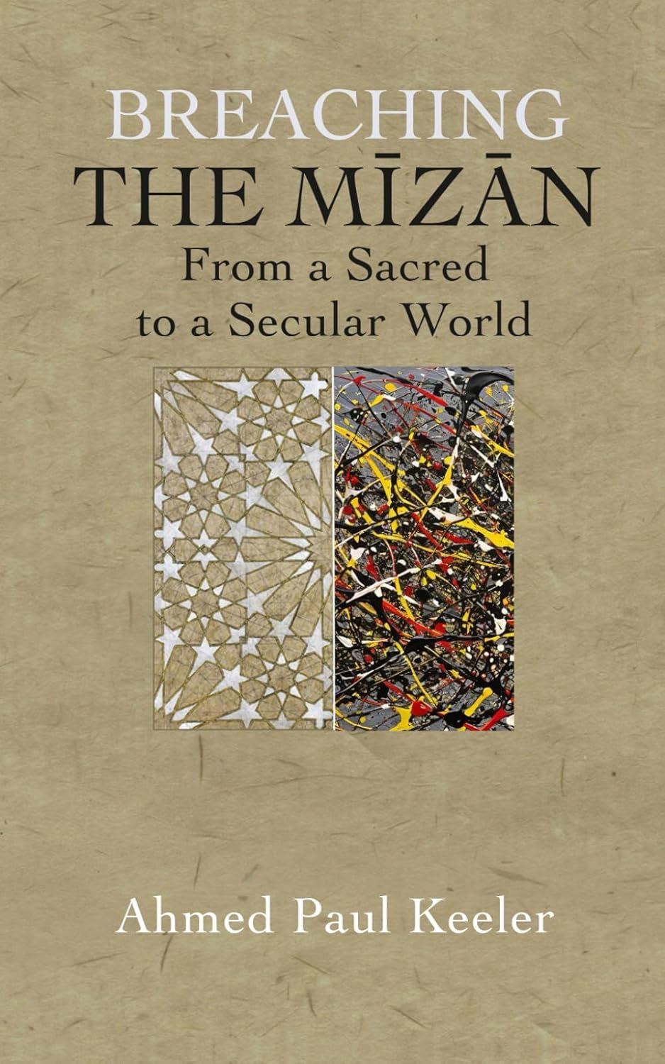 BREACHING THE MIZAN From a Sacred to a Secular World