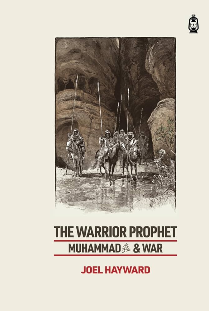The Warrior Prophet Muhammad  saw Muhammad and War