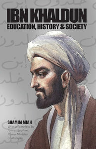 Ibn Khaldun: Education, History and Society