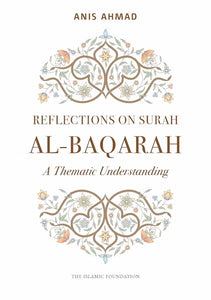 Reflections on Surah Al-Baqarah - A Thematic Commentary