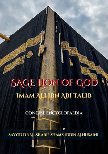 Sage Lion of God: Imam Ali ibn Abi Talib