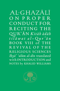 Al-Ghazali on Proper Conduct for Reciting the Qur’an