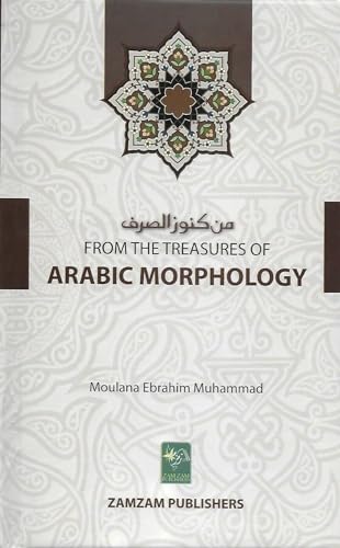 Treasures of Arabic Morphology [HBK] Maulana Ebrahim Muhamma