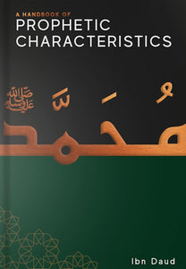 A HANDBOOK OF PROPHETIC CHARACTERISTICS