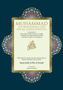 MUHAMMAD HIS PRE-EMINENCE AND SPECIAL CHARACTERISTICS