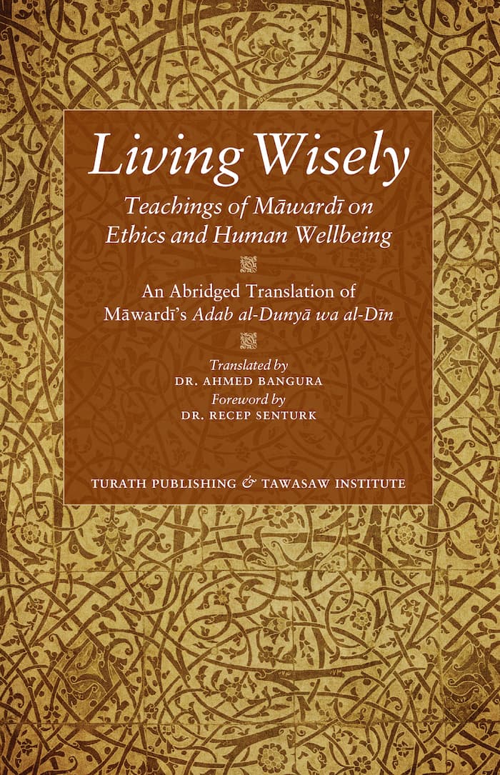 Living Wisely ,Teachingsbof Mawardi on Ethics and Human Wellbeing