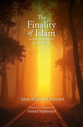 The Finality of Islam & The Rebuttal of Perennialism