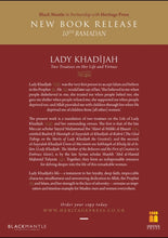 Load image into Gallery viewer, Lady Khadijah  Two Treatises on Her life and Virtues
