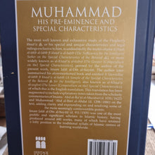 Load image into Gallery viewer, MUHAMMAD HIS PRE-EMINENCE AND SPECIAL CHARACTERISTICS
