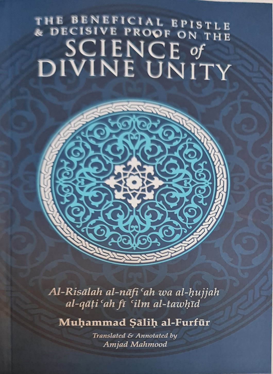 THE BENEFICIAL EPISTLE & DECISIVE PROOF ON THE SCIENCE OF DIVINE UNITY
