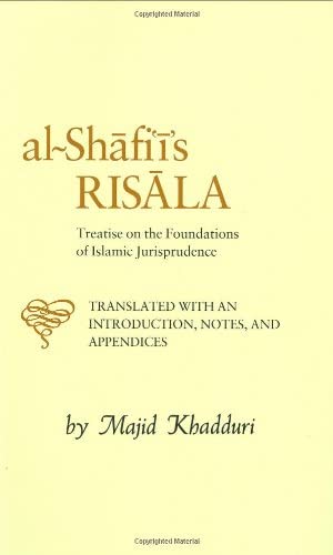 Al-Shafi'i's Risala: Treatise on the Foundations of Islamic Jurisprudence