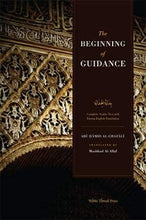 Load image into Gallery viewer, The Beginning of Guidance (Bidayat al-Hidaya)
