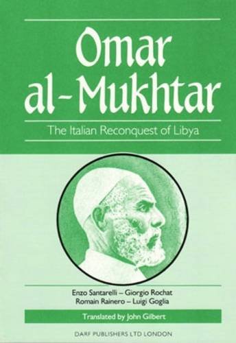 Omar Al-Mukhtar: The Italian Reconquest of Libya