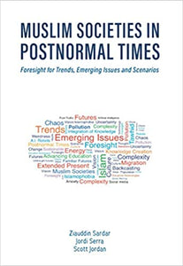 Muslim Societies in Post normal Times: Foresight for Trends, Emerging Issues and Scenarios