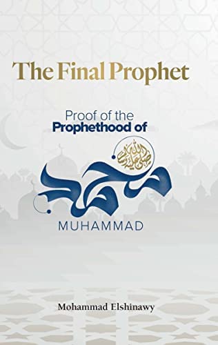 THE FINAL PROPHET, Proof of the Prophethood 0f Muhammad saw
