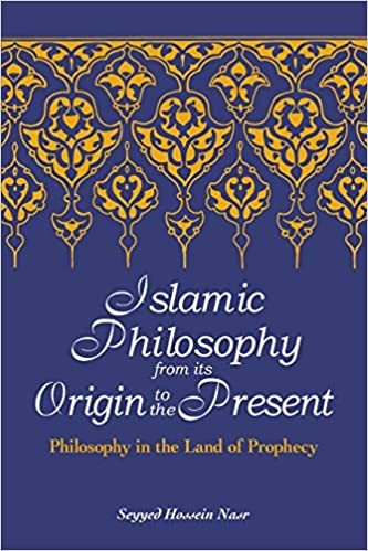 Islamic Philosophy from Its Origin to the Present: Philosophy in the Land of Prophecy (Suny Series in Islam