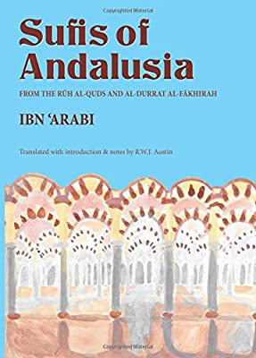 The Sufis of Andalusia: The Ruh Al-Quds' and 'Al-Durrat al-Fakhirah'