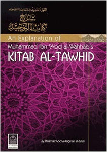 An Explanation of Muhammad Ibn Abd Al-Wahhab's Kitab Al-Tawhid Hardcover