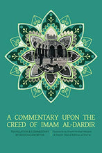 Load image into Gallery viewer, A Commentary on the Creed of Imam alDardir, Translation  and commentary by Siddiq Adam Mitha
