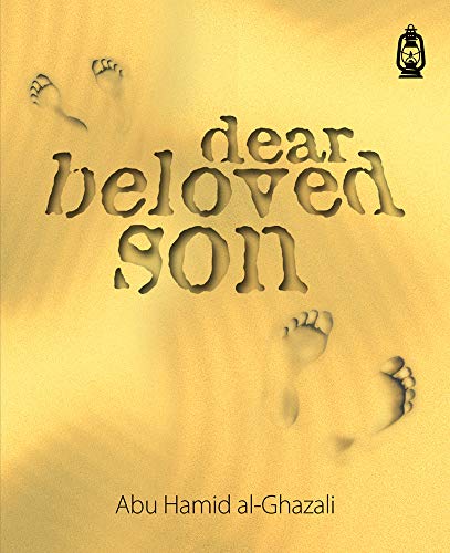 Dear Beloved Son By Imam al-Ghazali, Arabic-English