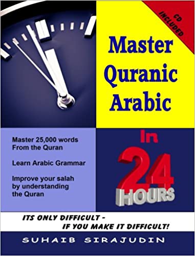 Master Quranic Arabic  in 24  hours second Edition