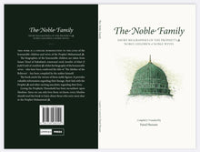 Load image into Gallery viewer, The Noble Family ,Short Biographies of the Prophets Children &amp; Noble Wives
