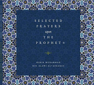 Selected Prayers Upon The Prophet ﷺ