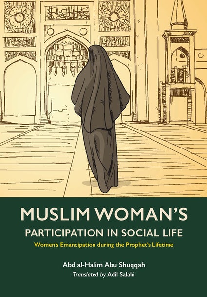 THE MUSLIM WOMAN'S PARTICIPATION IN SOCIAL LIFE (VOLUME 2)