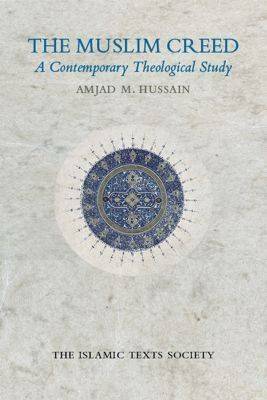 The Muslim Creed A Contemporary  Theological study