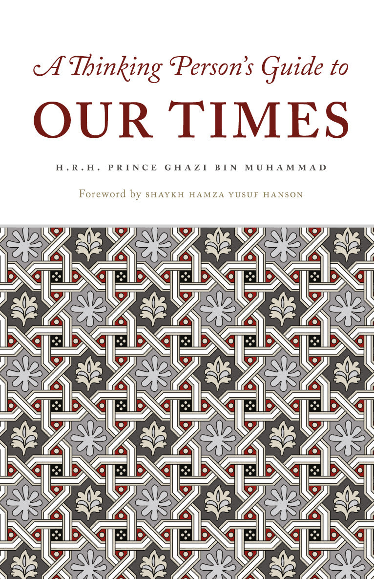 A Thinking person's Guide to our times Paperback – 1 Jan. 2019 by HHH PRINCE GHAZI MUHAMMAD (Author)