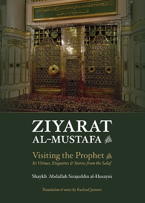 Ziyarat Al-Mustafa SAW AND The Virtues of Medina Munawwara & Masjid Al-Nabawi SAW