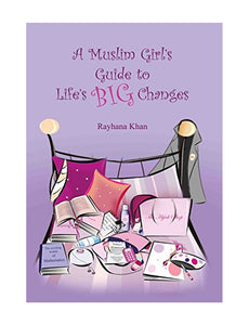 A Muslim Girl's Guide To Life's Big Changes