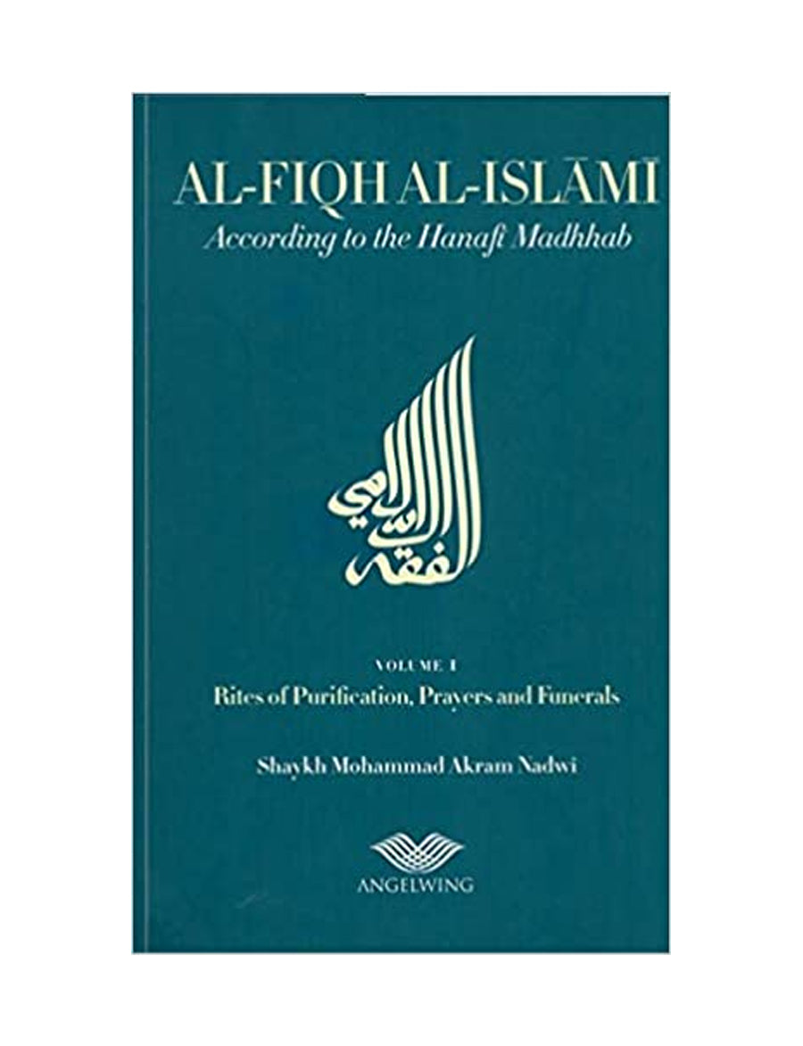 Al Fiqq al Islami  according to the Hanafi Madhab vol ii . Rites of Zakah Hajj , Fasting