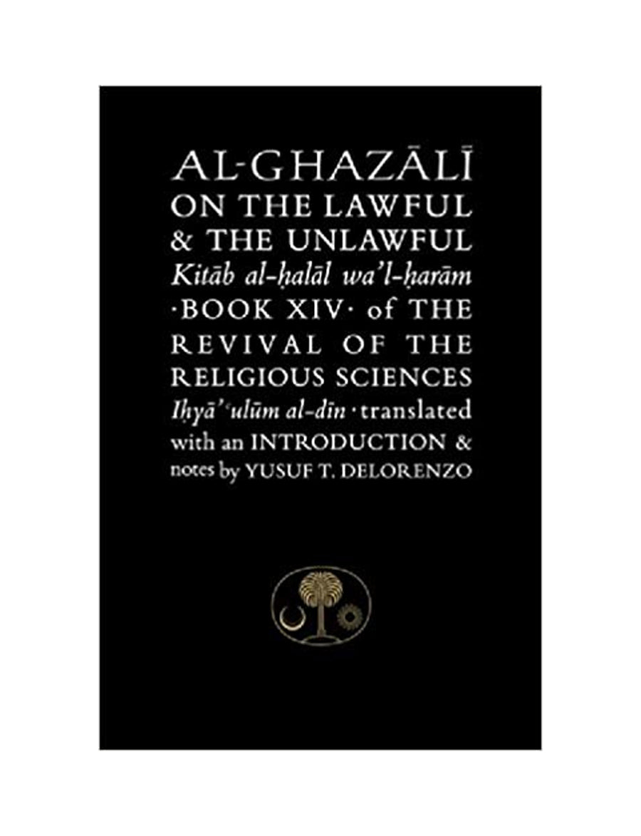 AL-GHAZALI ON THE LAWFUL AND THE UNLAWFUL
