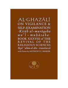 AL-GHAZALI ON VIGILANCE AND SELF-EXAMINATION