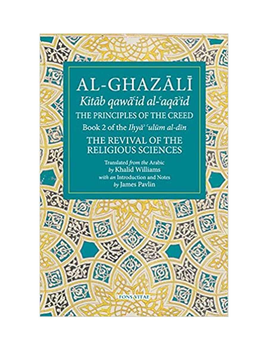 Al-Ghazali: the Book of Belief : Book 2. the Revival of Religious Studies