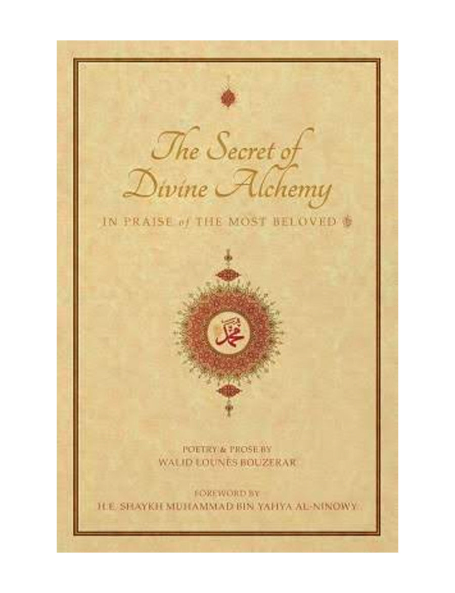 The Secret of Divine Alchemy: In Praise of the Most Beloved