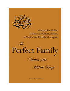 THE PERFECT FAMILY – VIRTUES OF THE AHL AL-BAYT