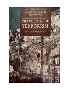 The Culture of Terrorism - Tenets and Treatments