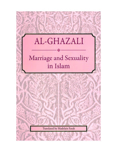 Marriage and Sexuality in Islam By Imam al-Ghazali