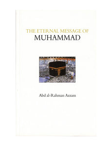 The Eternal Message of Muhammad