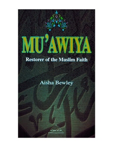 Mu'awiya- The Restorer of Muslim Unity