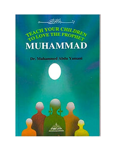 Teach Your Children How to Love the Prophet ﷺ